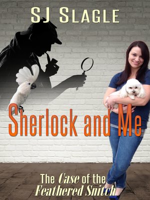 cover image of Sherlock and Me (The Case of the Feathered Snitch)